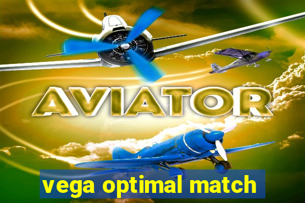 vega optimal match