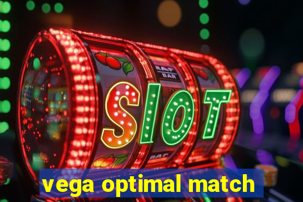 vega optimal match