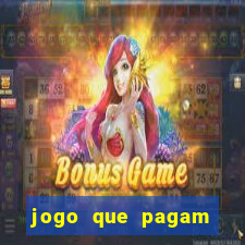 jogo que pagam para jogar