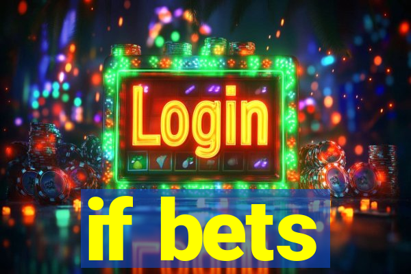 if bets