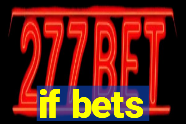 if bets