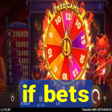 if bets