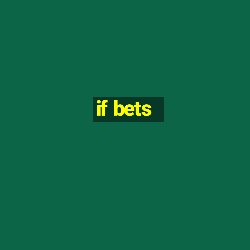 if bets