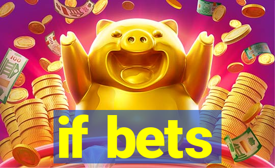 if bets