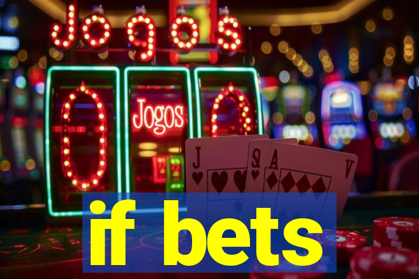 if bets