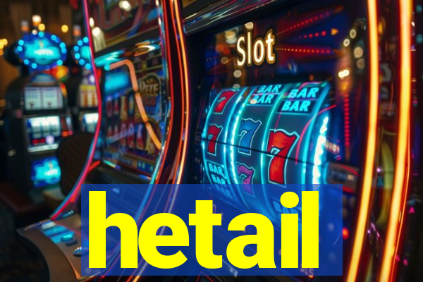 hetail