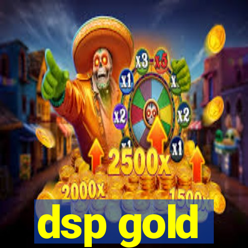 dsp gold