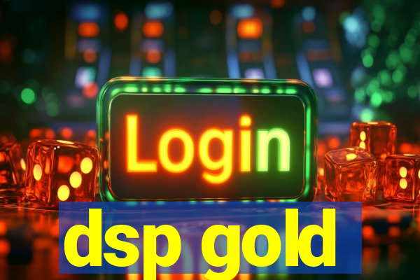 dsp gold