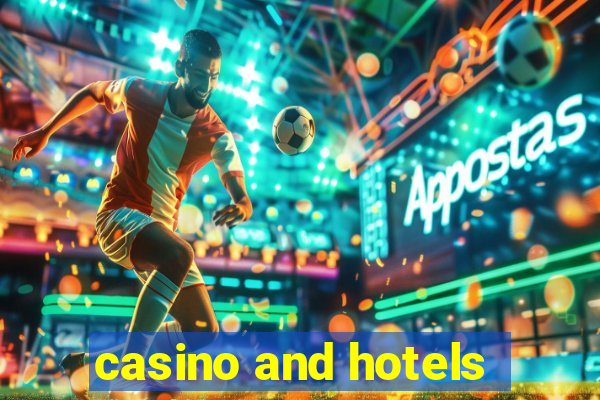 casino and hotels