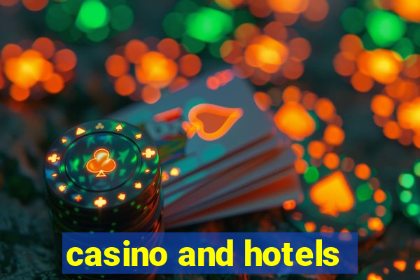 casino and hotels