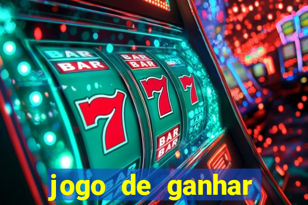 jogo de ganhar muito dinheiro