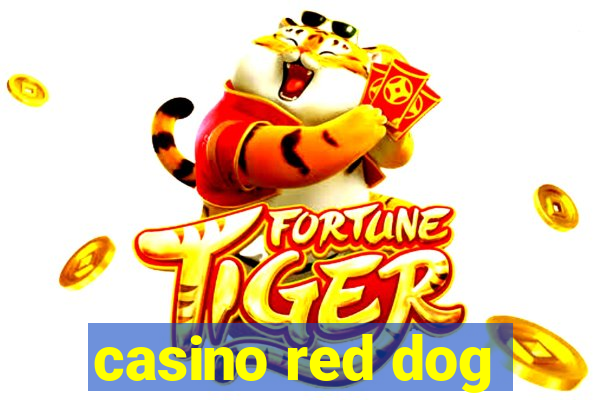 casino red dog