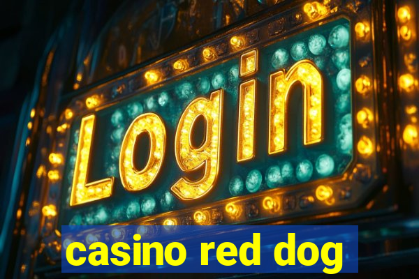 casino red dog