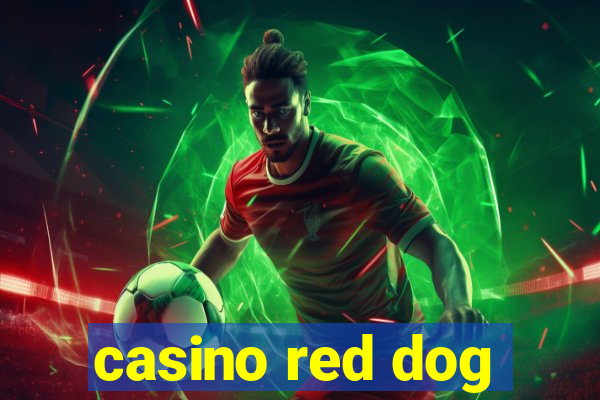 casino red dog