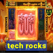 tech rocks