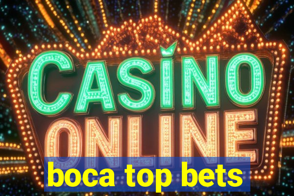 boca top bets