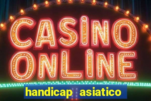 handicap asiatico empate - 1