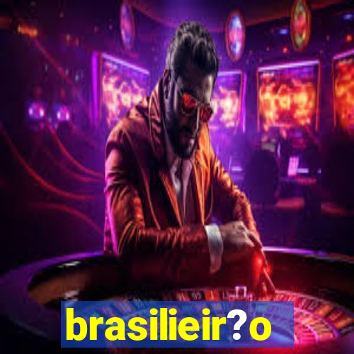 brasilieir?o