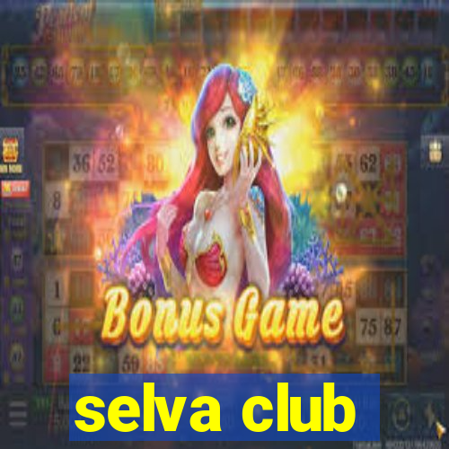 selva club