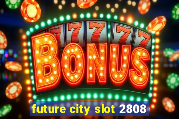 future city slot 2808