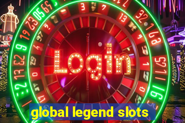 global legend slots