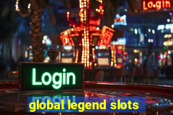 global legend slots