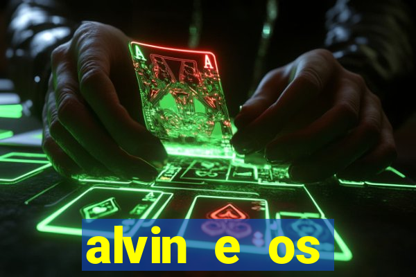 alvin e os esquilos rede canais