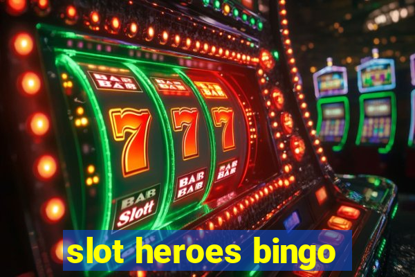 slot heroes bingo