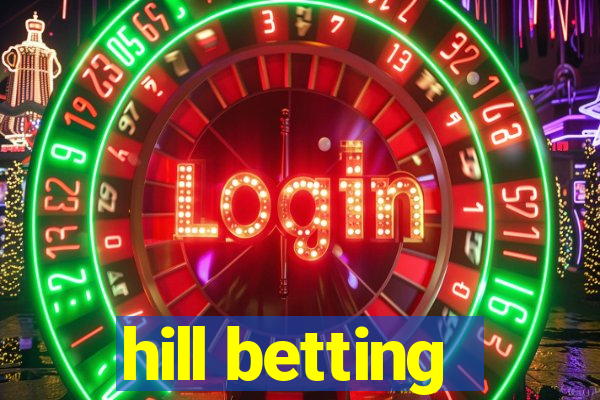 hill betting