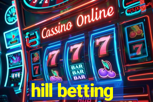 hill betting