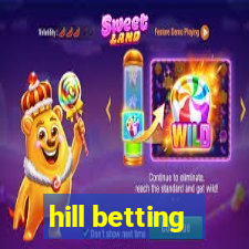 hill betting