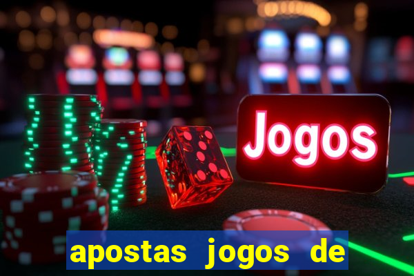 apostas jogos de futebol hoje