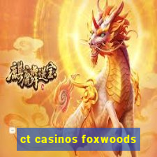 ct casinos foxwoods