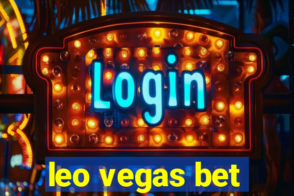 leo vegas bet