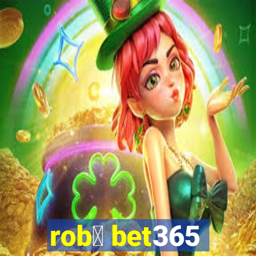 rob么 bet365