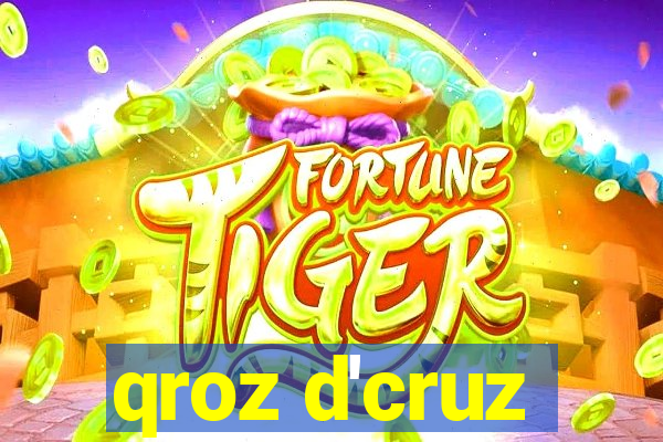 qroz d'cruz