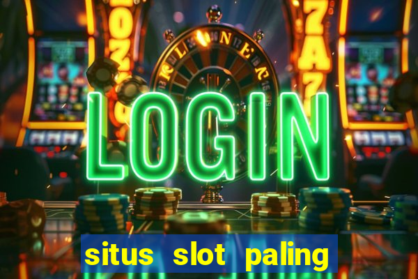 situs slot paling gacor terbaru