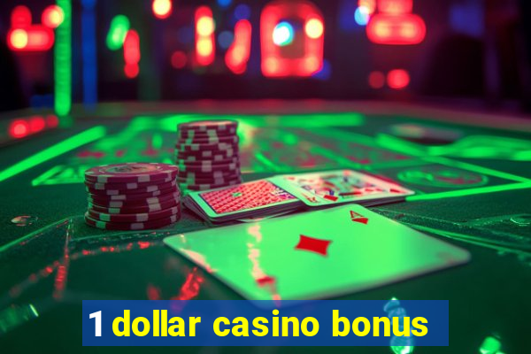 1 dollar casino bonus