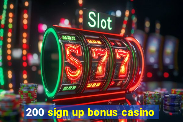 200 sign up bonus casino