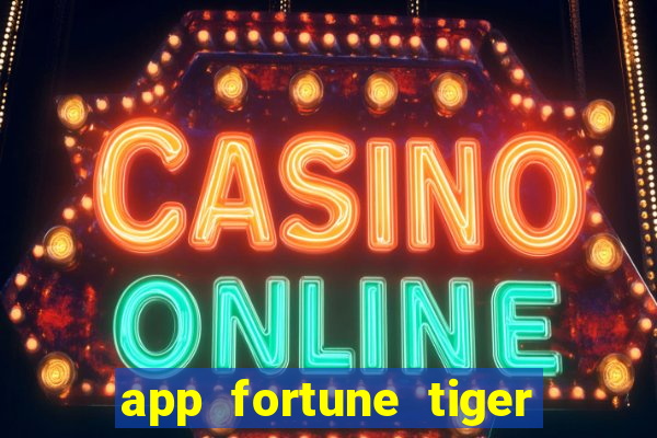 app fortune tiger slots paga mesmo