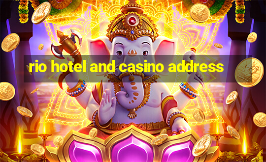 rio hotel and casino address