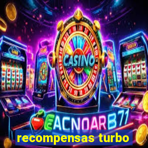 recompensas turbo