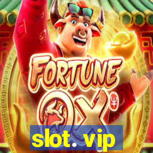 slot. vip