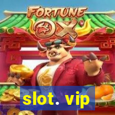 slot. vip