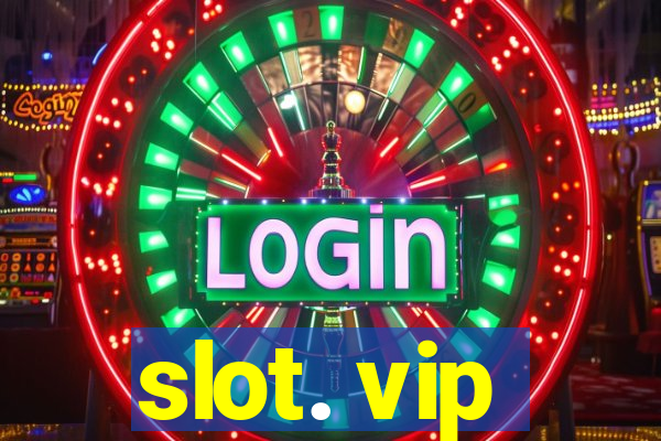 slot. vip