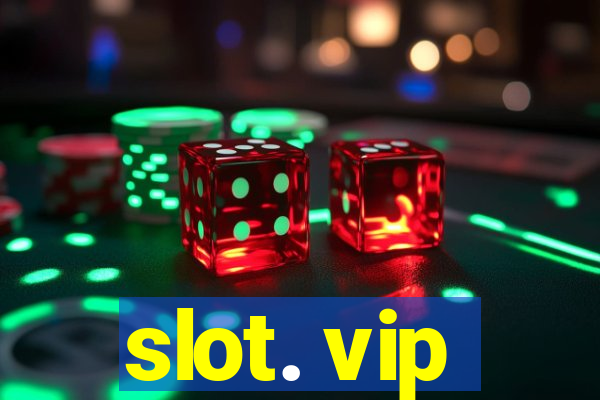 slot. vip