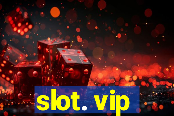 slot. vip