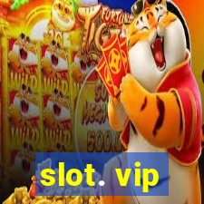 slot. vip