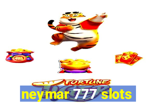 neymar 777 slots