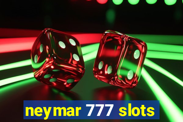 neymar 777 slots